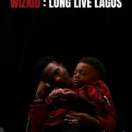 Wizkid: Long Live Lagos (2025) | Download Hollywood Documentary
