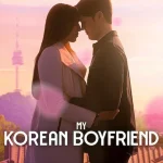 My Korean Boyfriend S01 (Complete) | TV Series