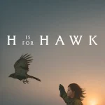 H is for Hawk (2025) | Download Hollywood Movie