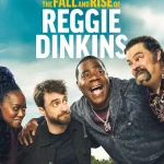 The Fall and Rise of Reggie Dinkins (Episode 7 Added) | TV Series