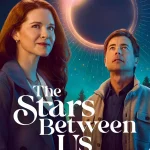 The Stars Between Us (2026) | Download Hollywood Movie