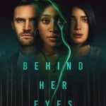Behind Her Eyes S01 (Complete) | TV Series