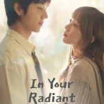In Your Radiant Season S01 (Episode 11 Added) | Korean Drama