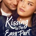 Kissing is the Easy Part (2026) | Download Hollywood Movie