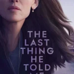 The Last Thing He Told Me S02 (Episode 6 Added) | TV Series