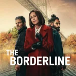The Borderline S01 (Episode 3 Added) | TV Series