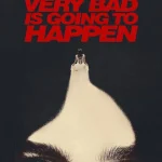 Something Very Bad Is Going to Happen S01 (Completed) | TV Series