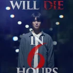 You Will Die in 6 Hours  (2024) | Download Korean Movie