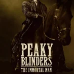 Peaky Blinders: The Immortal Man (2026) | Download Hollywood Movie