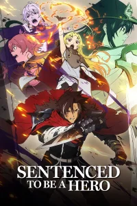 Download Sentenced to Be a Hero (2026) Anime Series