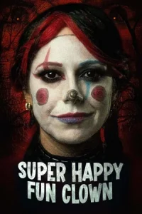 Download Super Happy Fun Clown (2025) Hollywood Movie