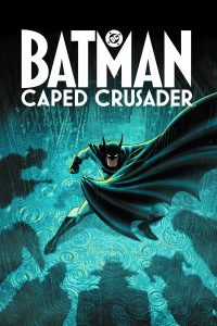 Download Batman Caped Crusader (2025) S02 Hollywood Animation series