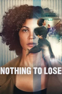 Download Nothing to Lose (2026) Foreign Movie