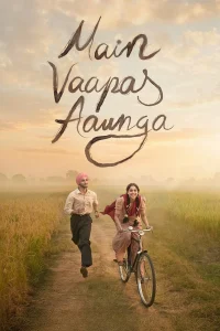 Download Main Vaapas Aaunga (2026) Foreign Movie