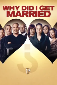 Download Why Did I Get Married (2007) Hollywood Movie