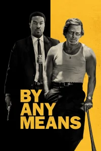Download By Any Means (2026) Hollywood Movie